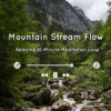 Gentle mountain stream soundscape – ideal for meditation, relaxation, focus, and background ambience.